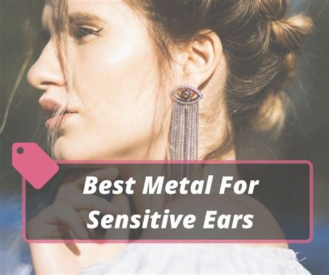Best metal for sensitive ears. Things To Know About Best metal for sensitive ears. 